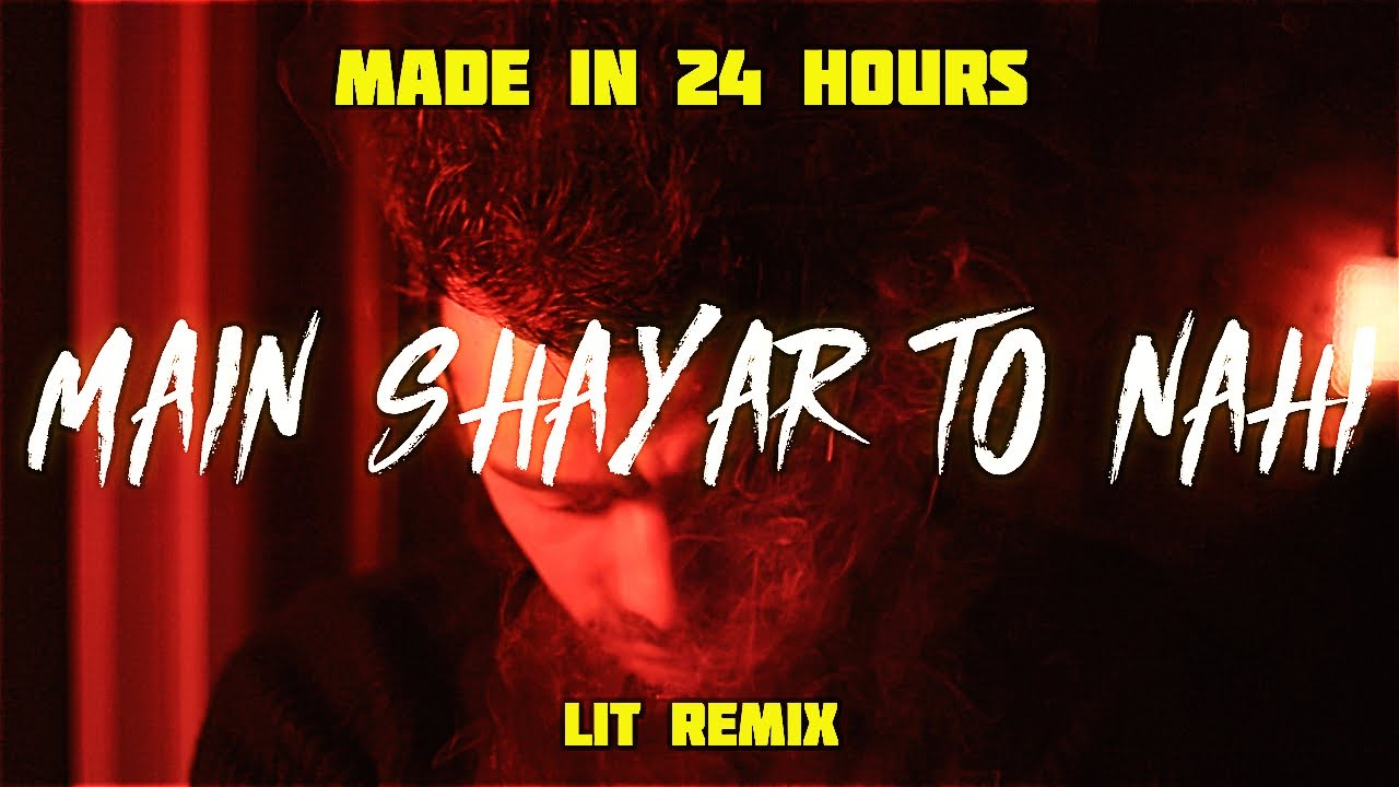 MAIN SHAYAR TO NAHI - LALIT SINGH | LIT REMIX | QUARANTINE MUSIC