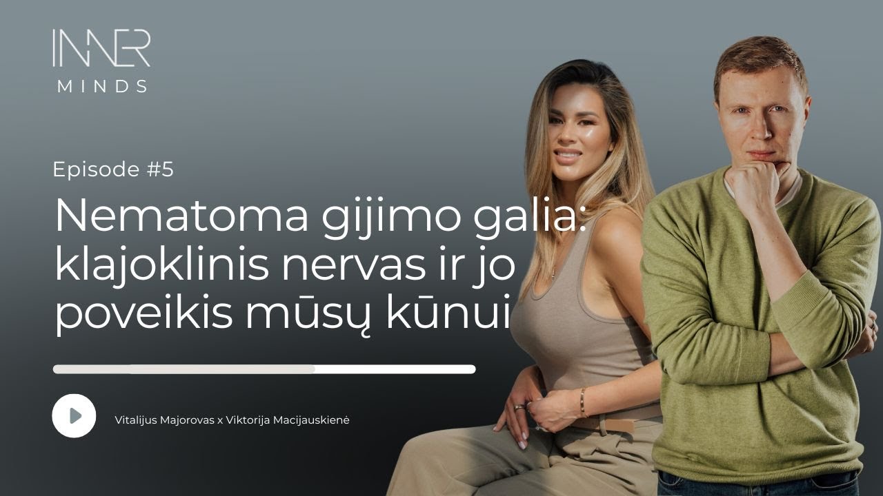 Vitalijus Majorovas l Nematoma gijimo galia: klajoklinis nervas ir jo poveikis mūsų kūnui
