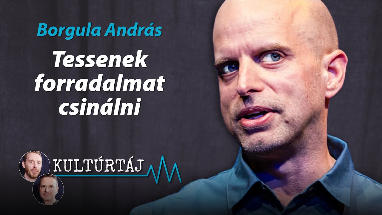 Tessenek forradalmat csin&aacute;lni &ndash; Borgula Andr&aacute;s a Kult&uacute;rt&aacute;jban