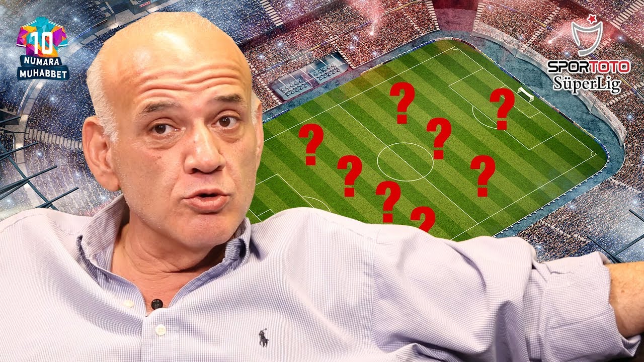 Ahmet Çakar Süper Lig'in EN İYİ 11'ini Seçti!