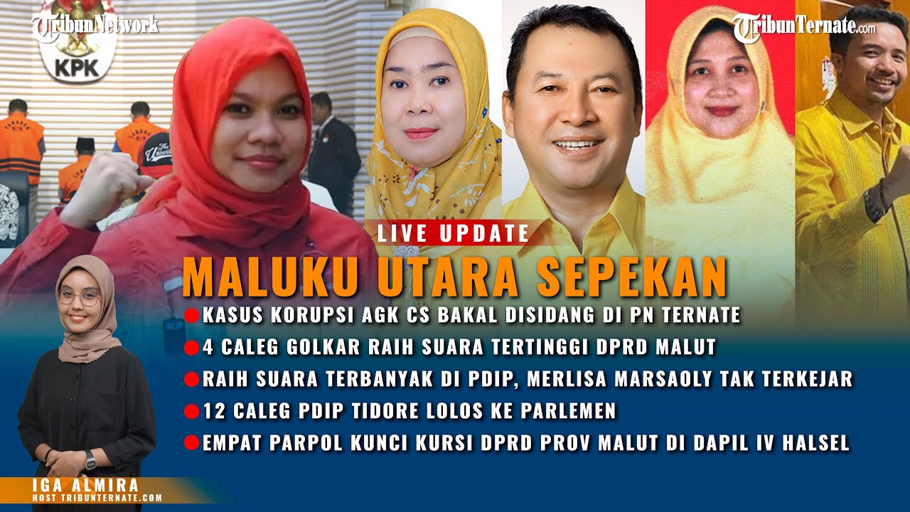 🔴MALUKU UTARA SEPEKAN - 4 CALEG GOLKAR RAIH SUARA TERTINGGI UNTUK DPRD MALUT DAPIL TERNATE-HALBAR