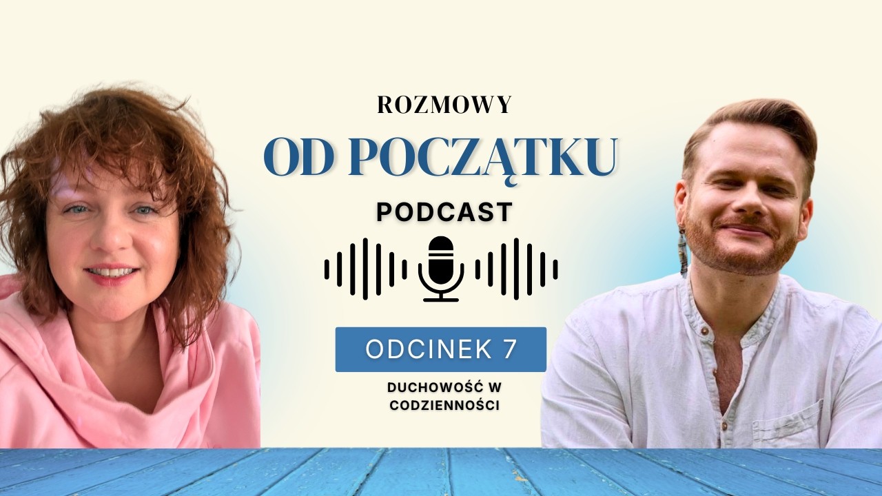 Rozmowy od początku #7 &mdash; Duchowość w codzienności| Karola Radocha x Marek Aleksander