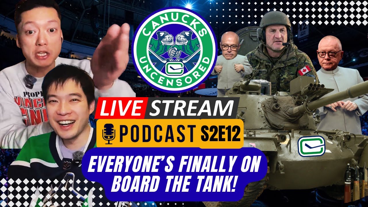 Canucks Uncensored Podcast S2E12 - Everyone's finally all aboard TEAM TANK!