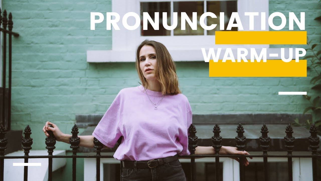 Pronunciation Warm-up