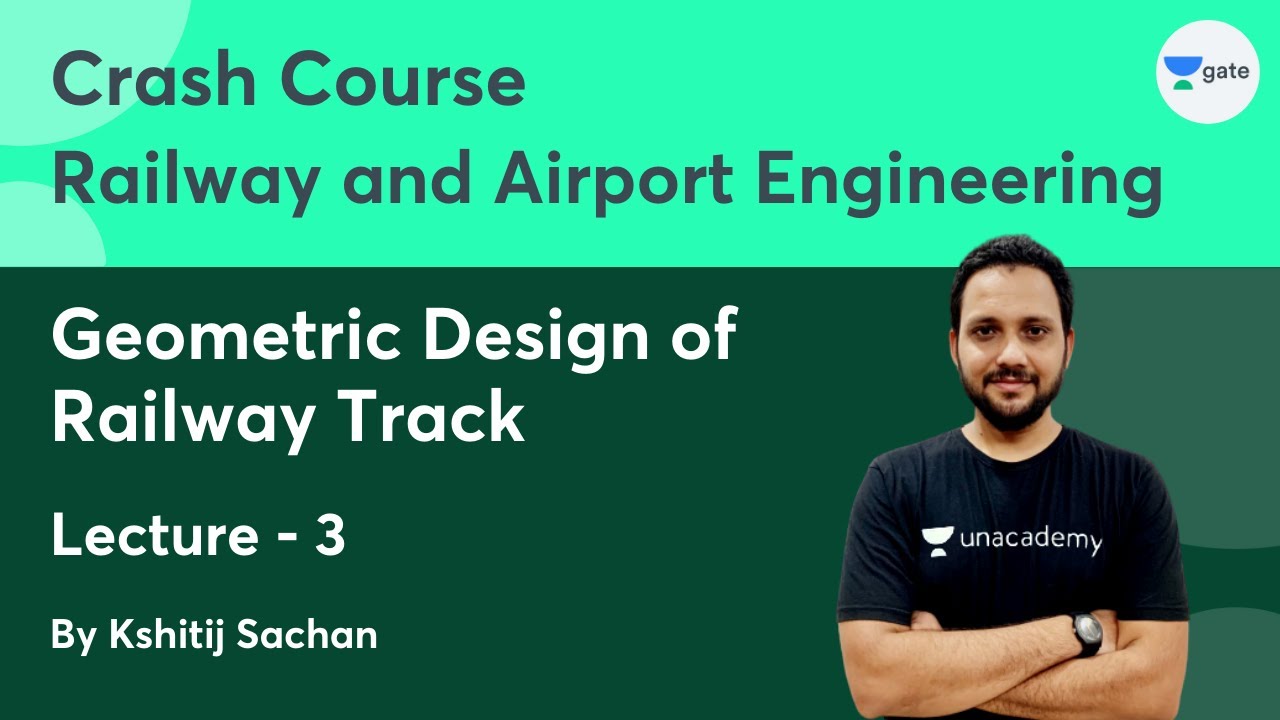 L 3 | Geometric Design of Railway Track | Crash Course Railway & Airport Engineering