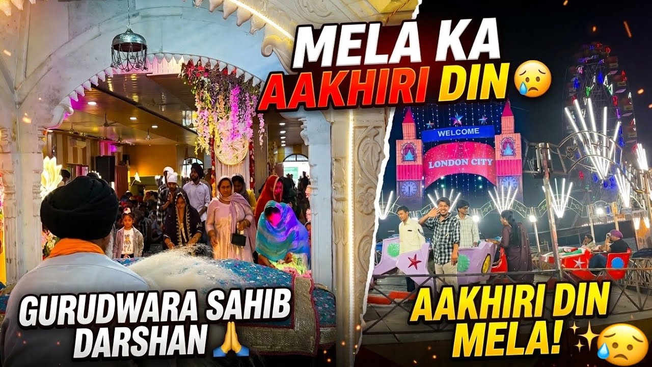 Mela Ka Aakhiri Din 😥 | Darbar Sahib Darshan & Final Fun ✨