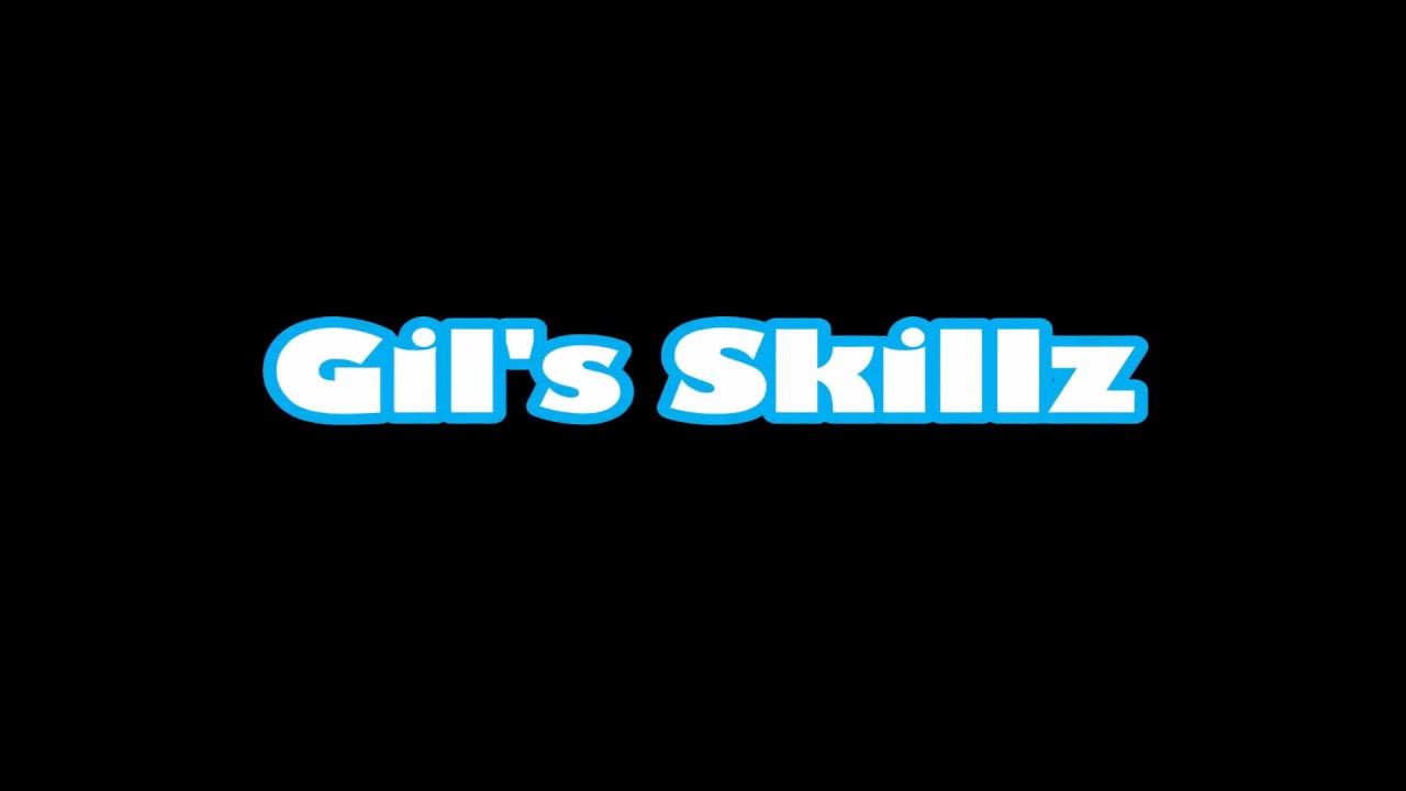 New Gil's Skillz Intro