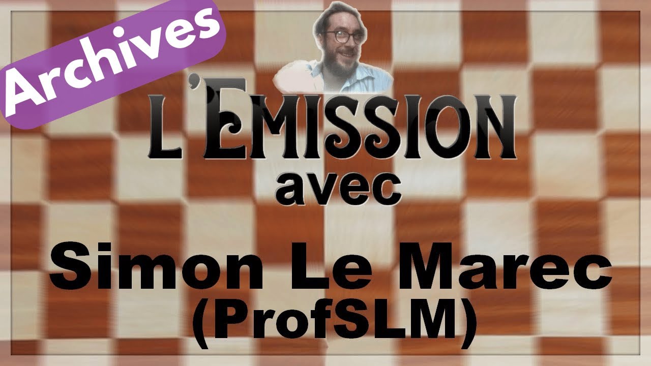 [FR] L'émission avec SImon Le Marec (ProfSLM) sur Lichess.org