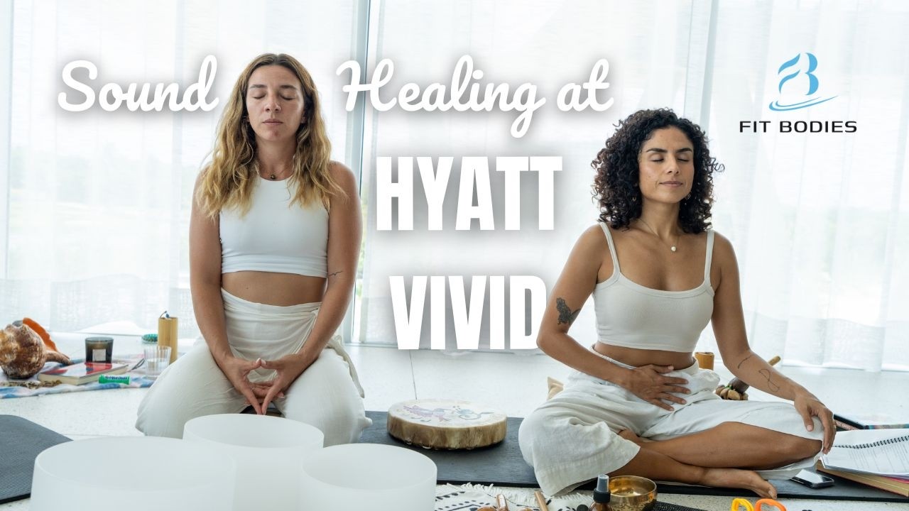 Elevating Wellness in the Caribbean | Sound Healing at Hyatt Vivid with Fit Bodies