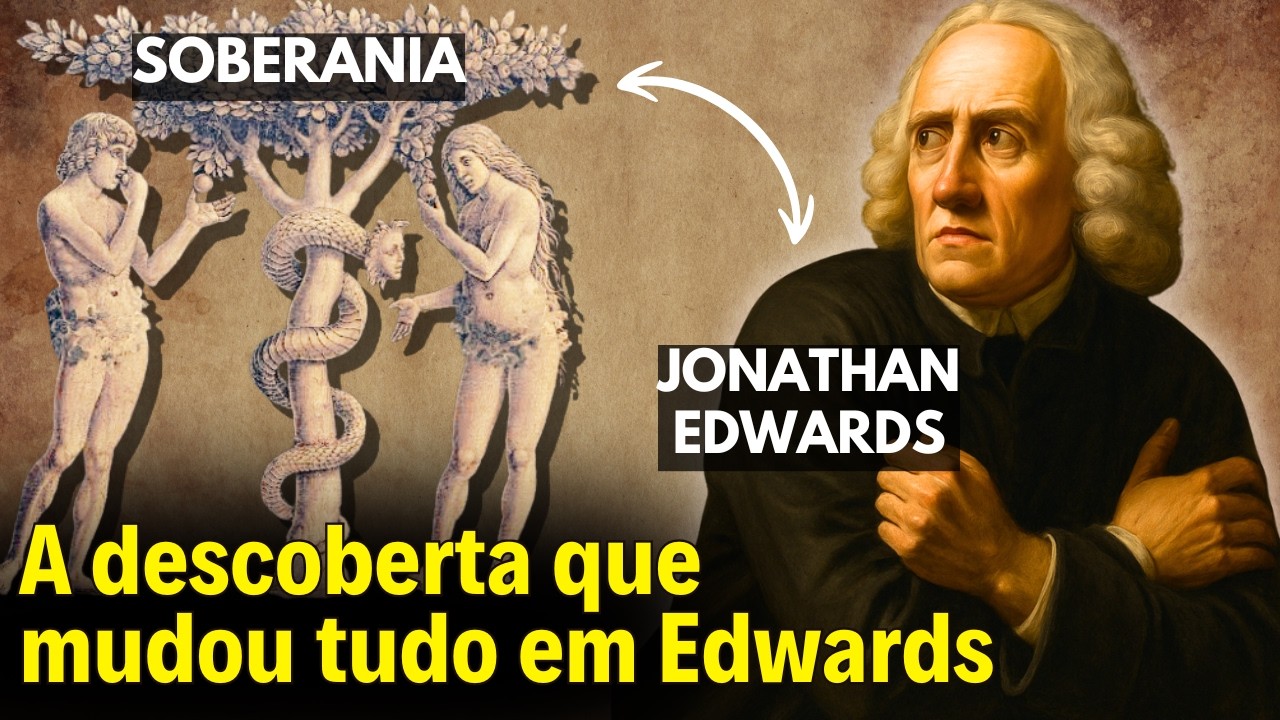 Como Jonathan Edwards venceu sua maior crise teológica