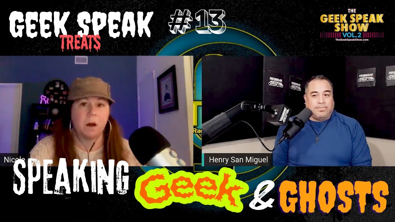 Geek Speak Treats # 13 - Speaking Geek & Ghosts