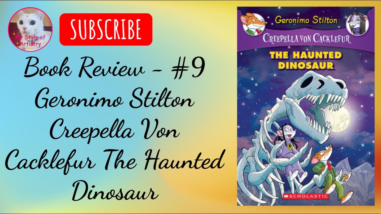 Book Review - #9 Geronimo Stilton Creepella Von Cacklefur A Haunted Dinosaur