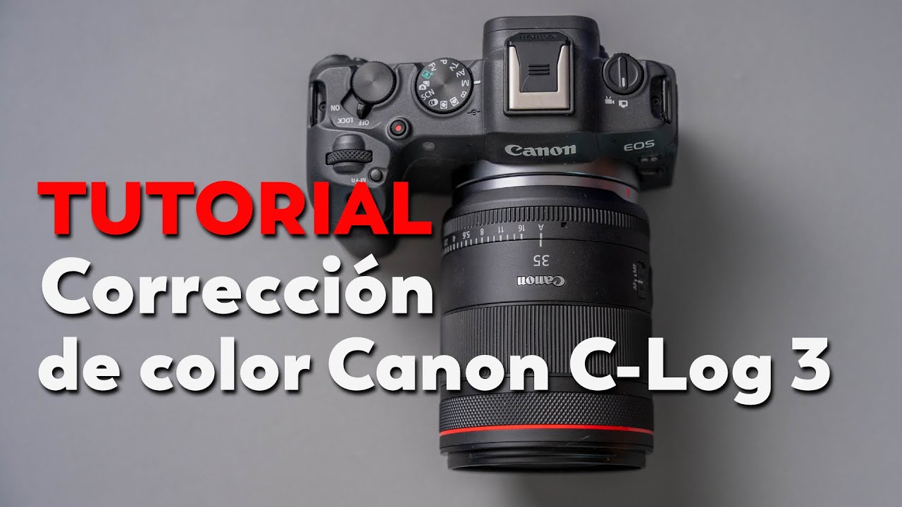 TUTORIAL: Corrección de color Canon C-Log 3