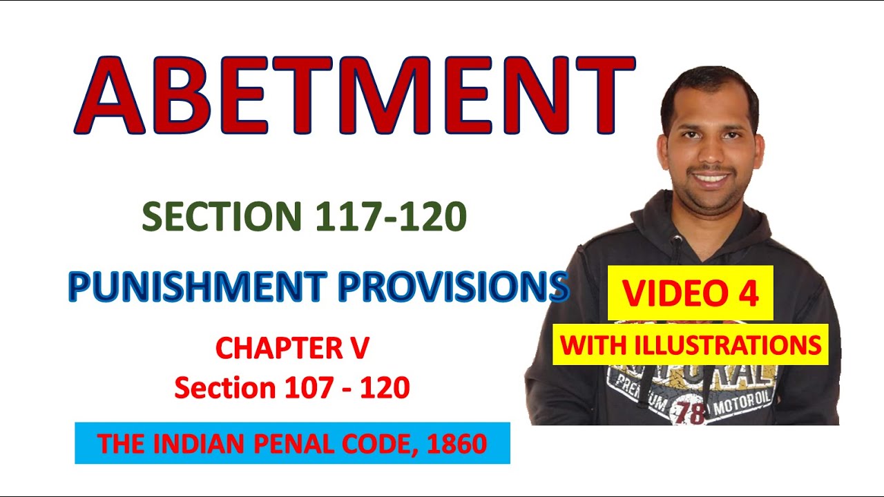 Abetment | Chapter V | Video Part 4 | Section 117 - 120 | The Indian Penal Code, 1860