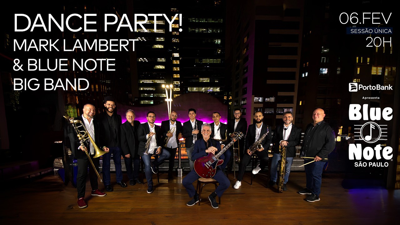Blue Note SP apresenta: |DANCE PARTY! MARK LAMBERT  & BLUE NOTE  BIG BAND #bluenotesp