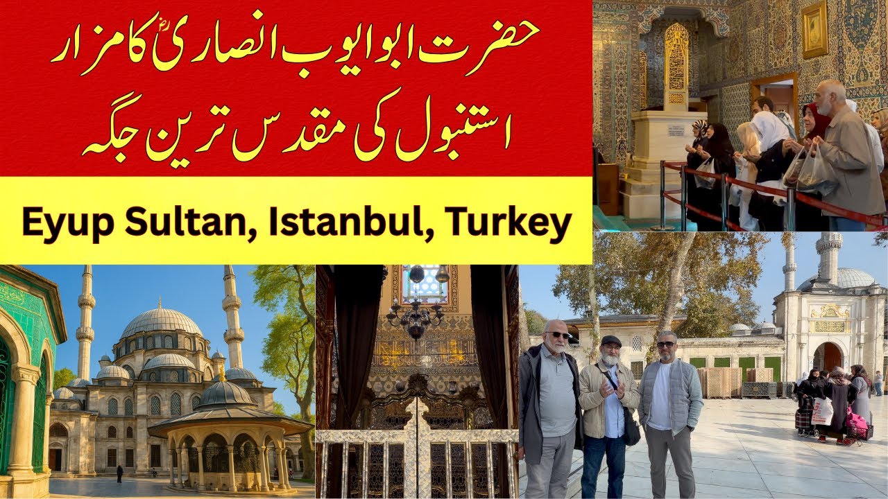 The Blessed Resting Place of Abu Ayyub al-Ansari – A Spiritual Journey in Istanbul