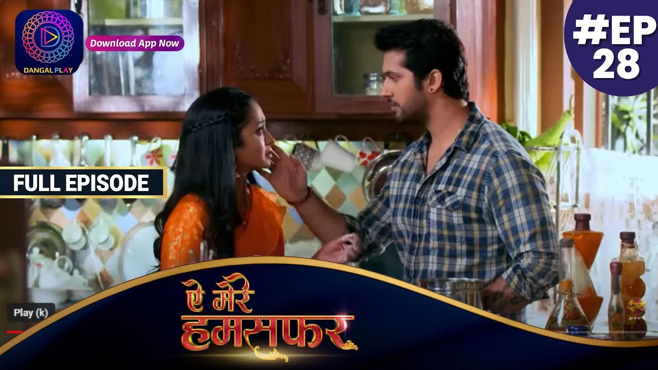 Aye Mere Humsafar | Full Episode 28 | ऐ मेरे हमसफर | Dangal TV