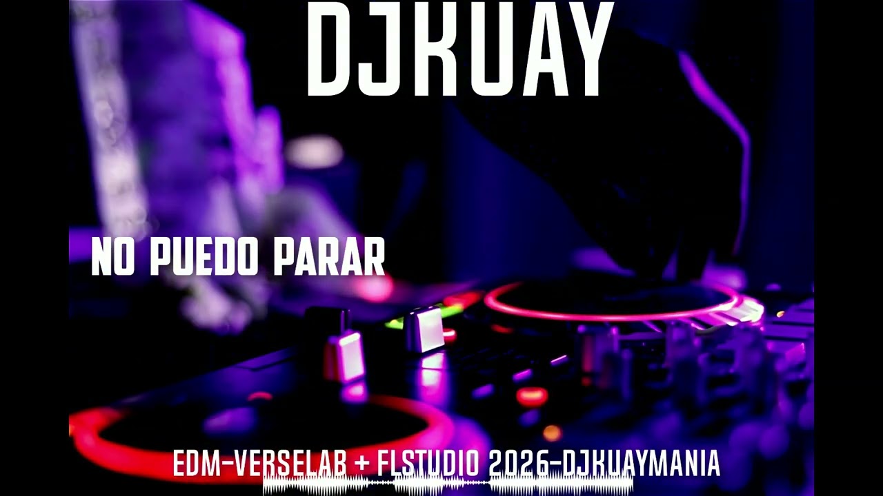 DJKUAY _I CAN'T STOP_(EDM - VERSELAB MV 2026)