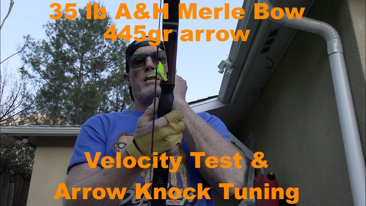 35 lb A&H Merle Bow w/ 445gr Arrow Velocity Test & Arrow Nock Tuning