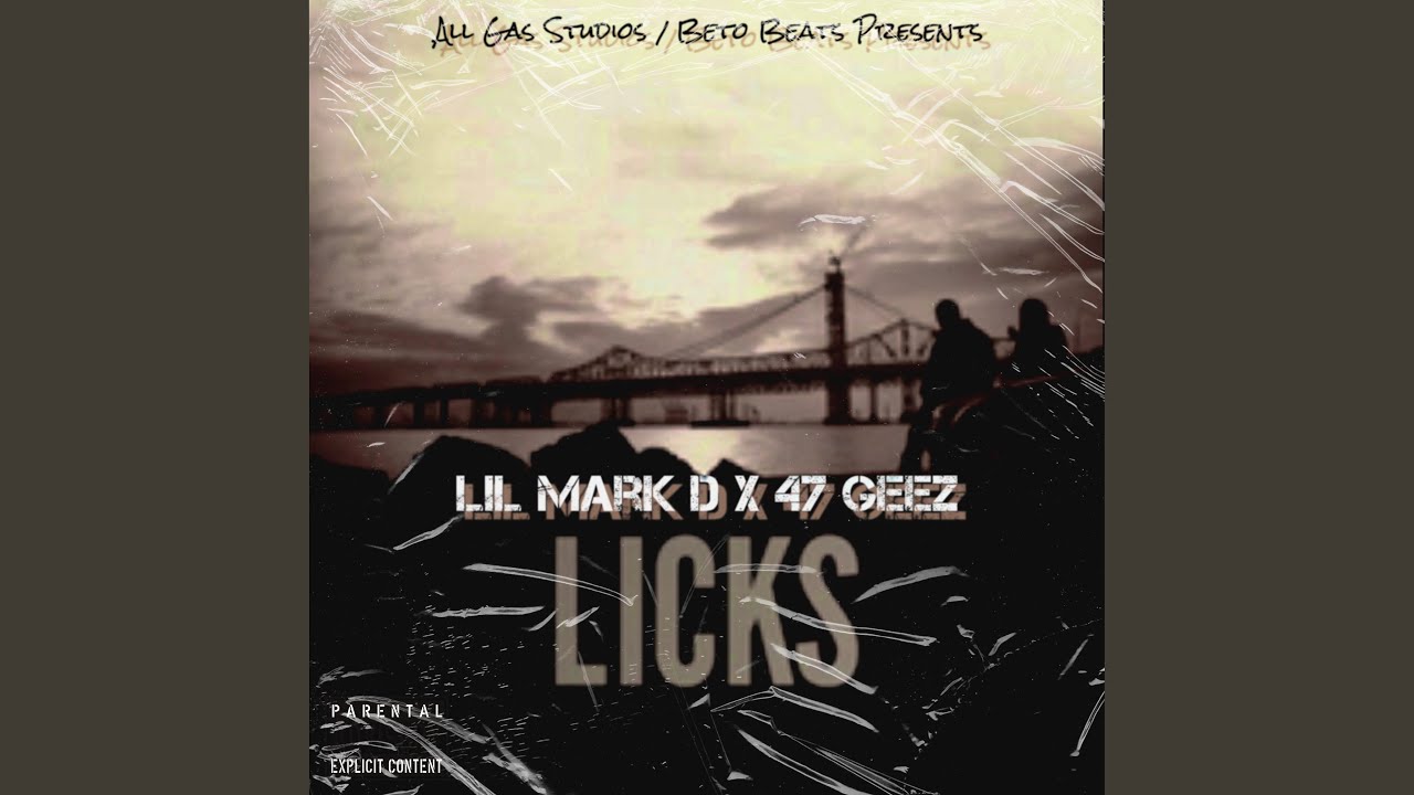 LICKS (feat. Lil Mark D & 47 Geez)
