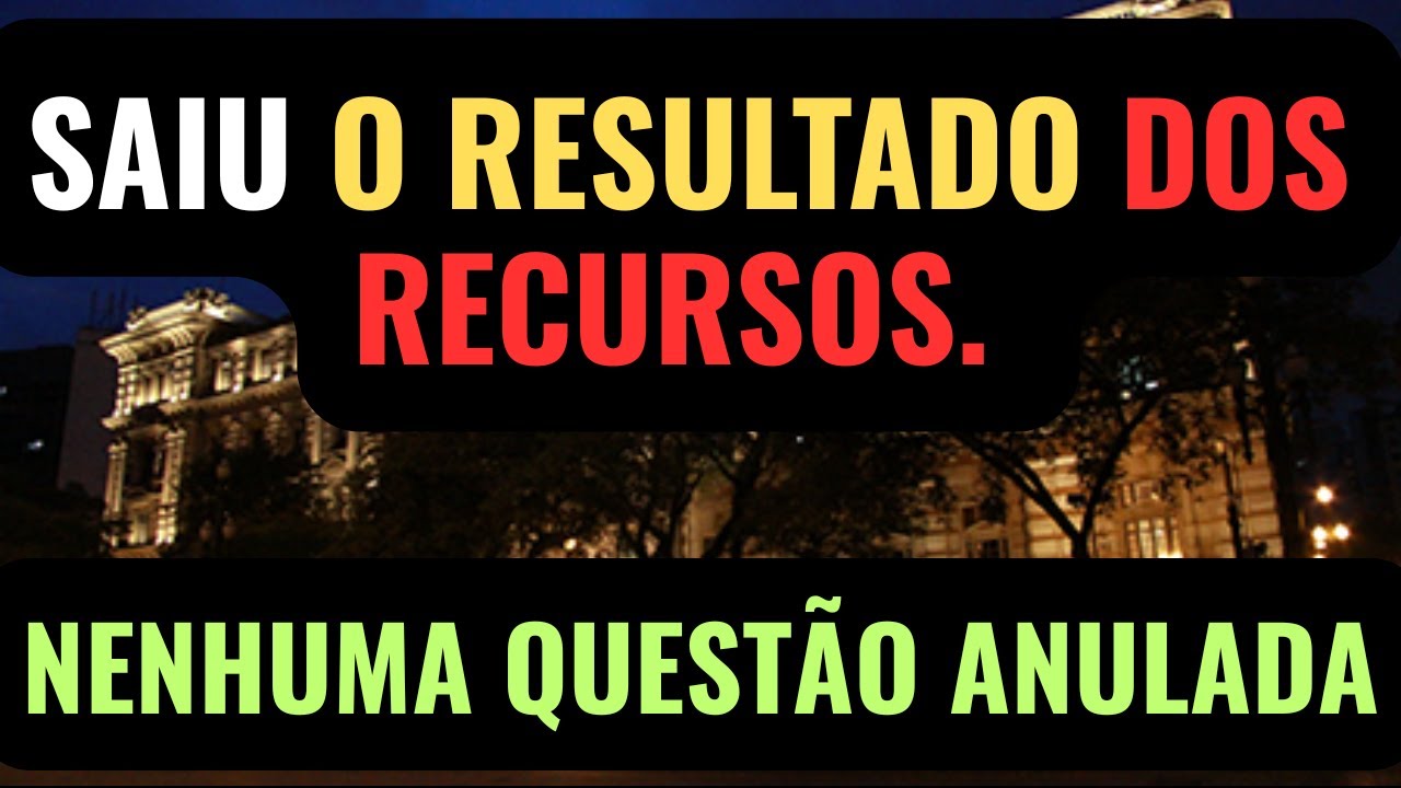 RESULTADO DOS RECURSOS. ZERO ANULAÇÕES. Concurso Escrevente TJSP capital e grande São Paulo 2025.