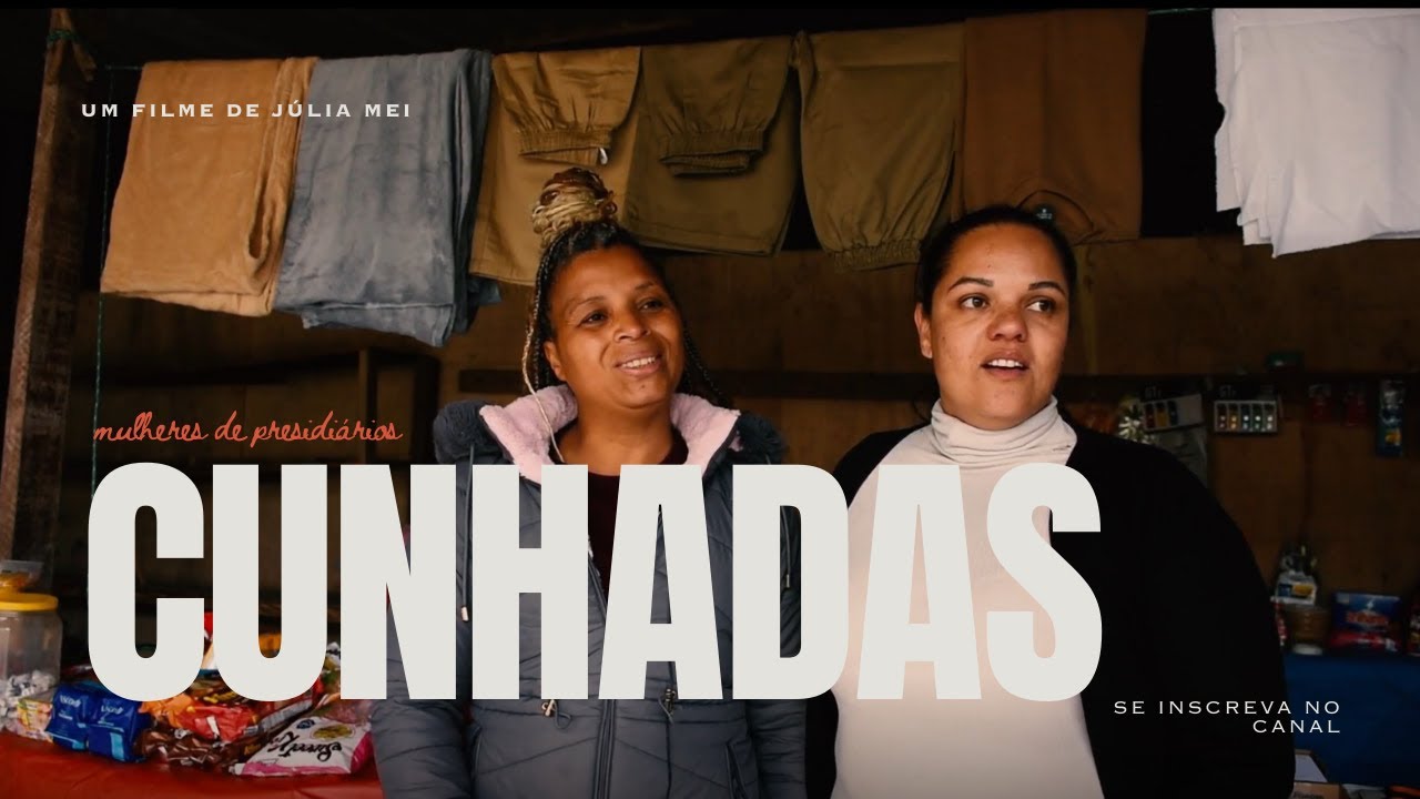 Cunhadas - Mulheres de presidiários | Documentário Completo