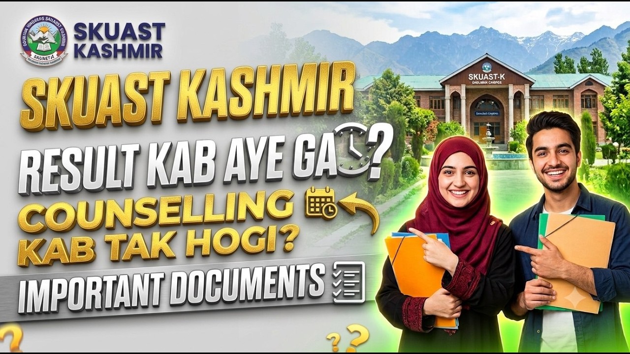 SKUAST Kashmir Result 2026 | Result Kab Aayega? Counselling Kab Tak Hogi? Important Documents