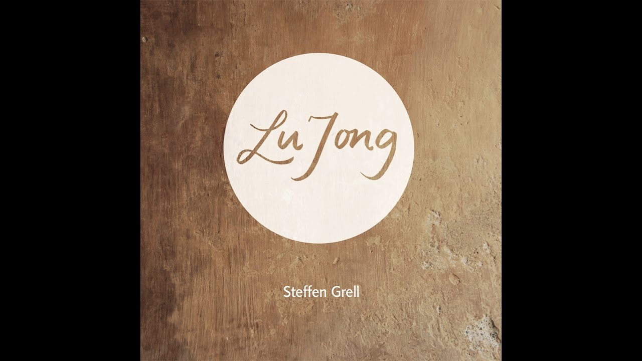 Entspannungsmusik - Zyklus aus dem Album Lu Jong von Steffen Grell