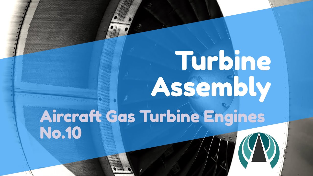 Turbine Assembly - Aircraft Gas Turbine Engines #10