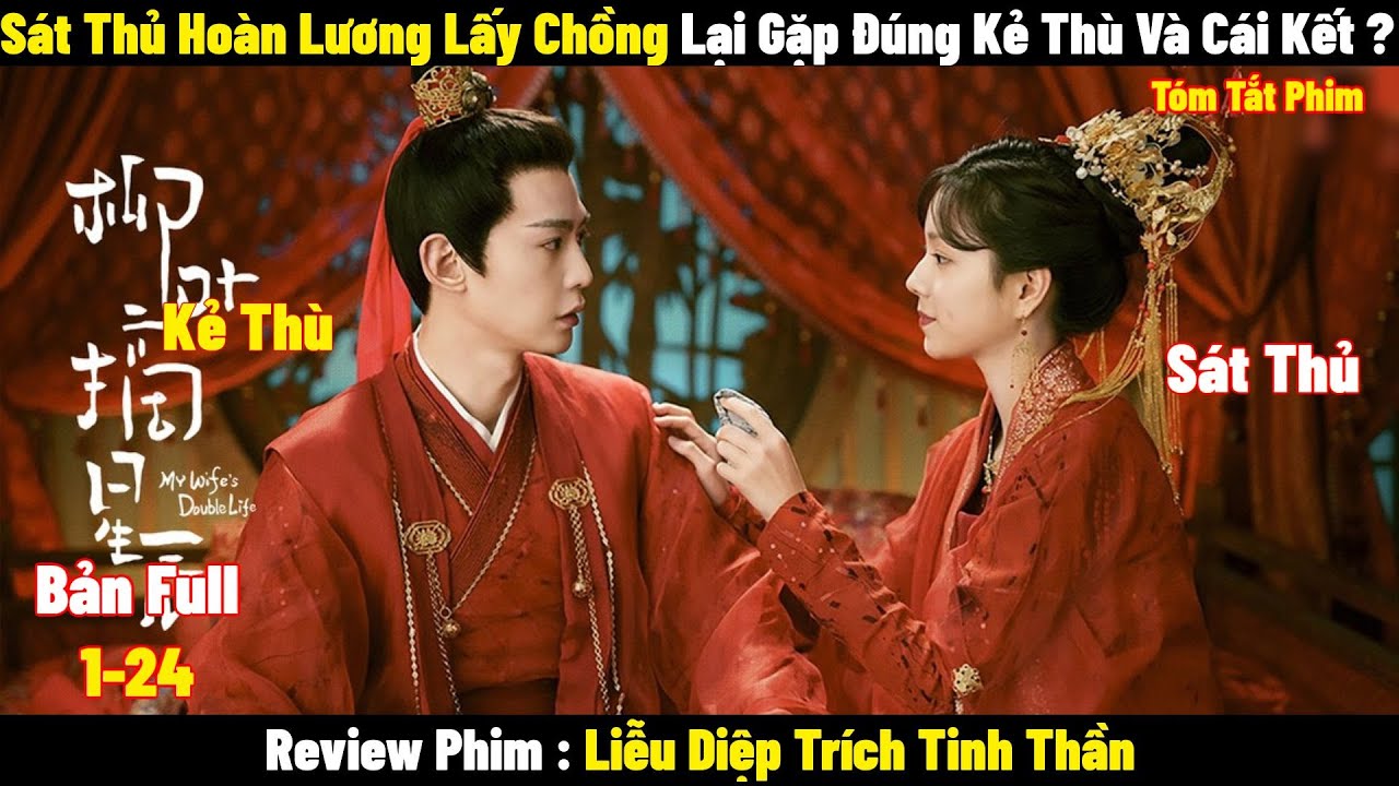 Sát Thủ Hoàn Lương Lấy Chồng Lại Gặp Đúng Kẻ Thù Và Cái Kết ? | Full | Tóm Tắt Phim Hay 2024
