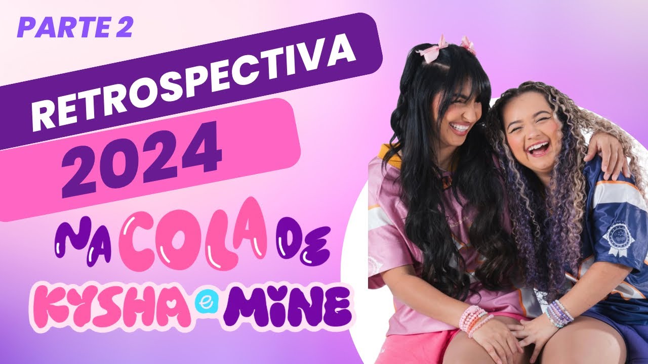 RETROSPECTIVA 2024 - Parte 2 | Na Cola de Kysha e Mine