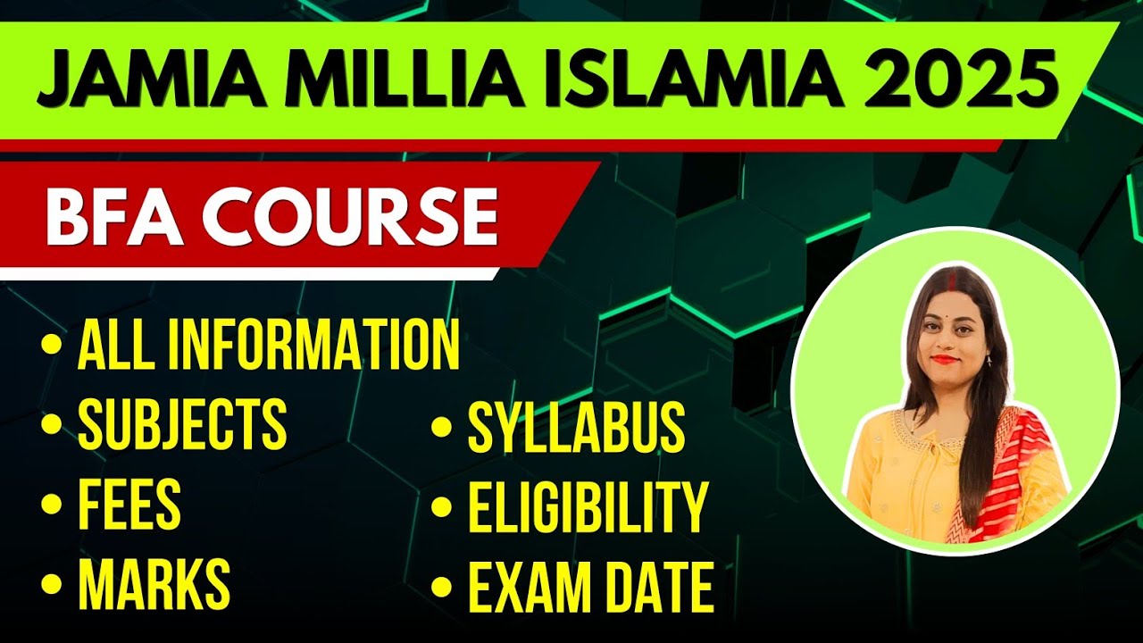 Jamia Millia Islamia 2025 | BFA Course | All Information |  Subjects, Syllabus,  Fees, Eligibility |