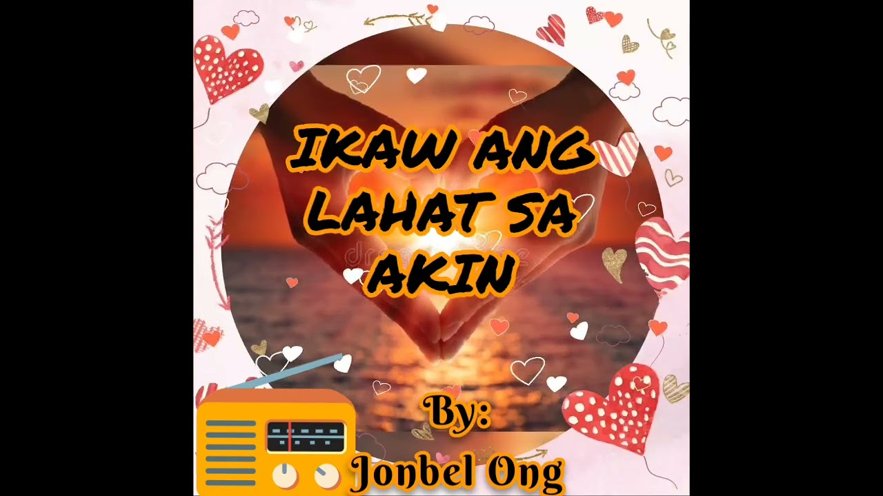 IKAW  ANG LAHAT SA AKIN