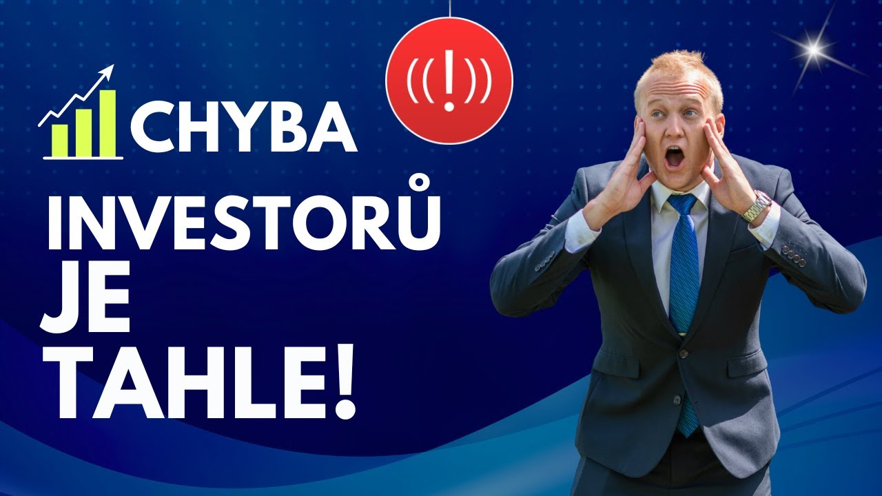 NEJVĚTŠÍ CHYBA DLOUHODOBÝCH INVESTORŮ JE TAHLE!