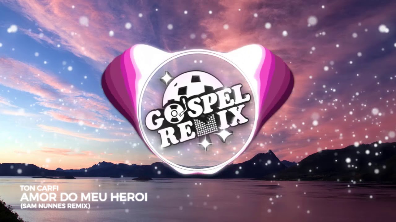Ton Carfi - Amor do Meu Herói (Sam Nunnes Remix) [Progressive House Gospel]