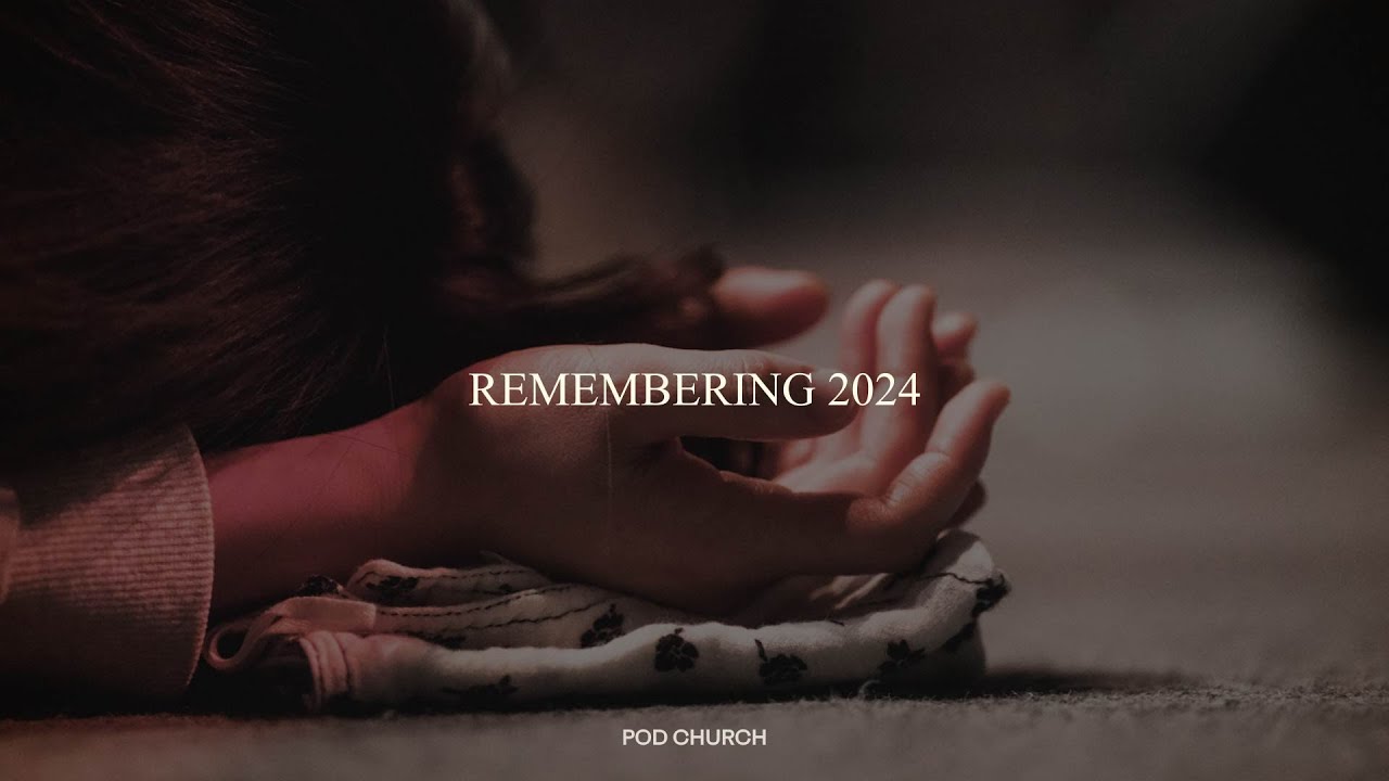Remembering 2024 POD CHURCH