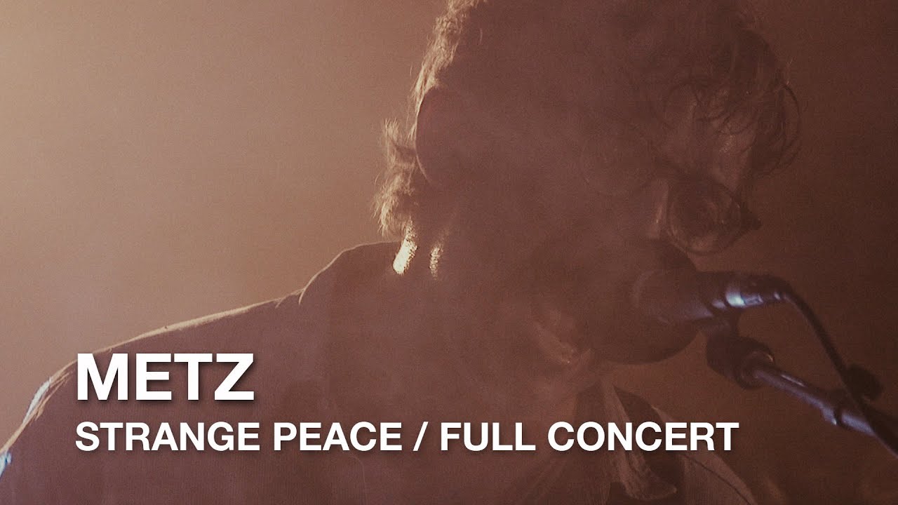 Metz | Strange Peace | Full Concert