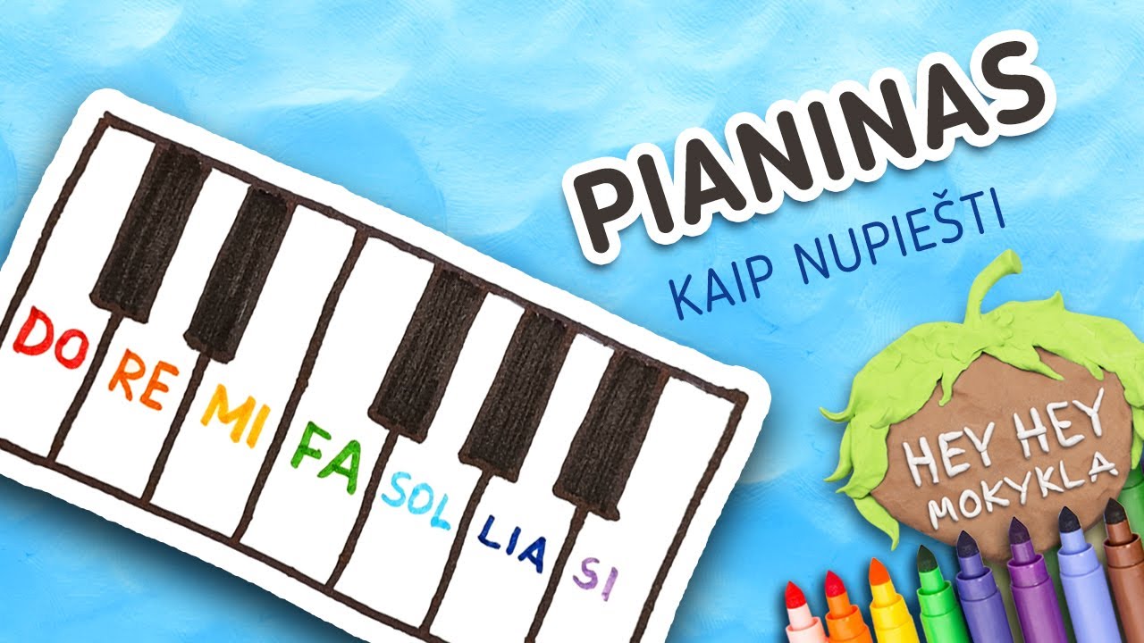 Hey Hey Mokykla PIANINAS (Kaip nupiešti stebuklingus veikiančius pianino klavišus Piešimo pamokos)