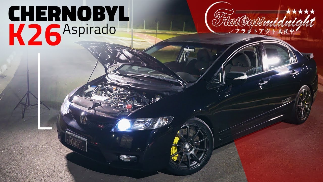 CHERNOBYL: CIVIC SI K26 ASPIRADO – QUE RONCO!! FlatOut Midnight