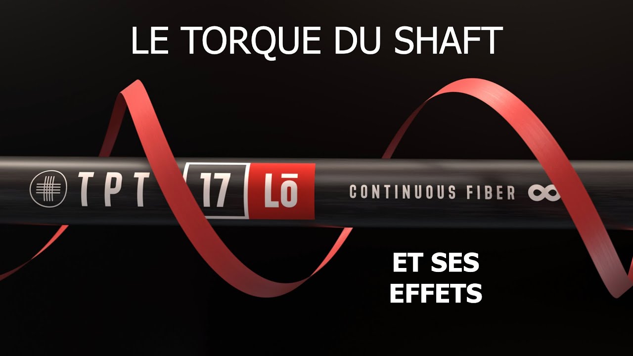 LE TORQUE DU SHAFT ET SES EFFETS
