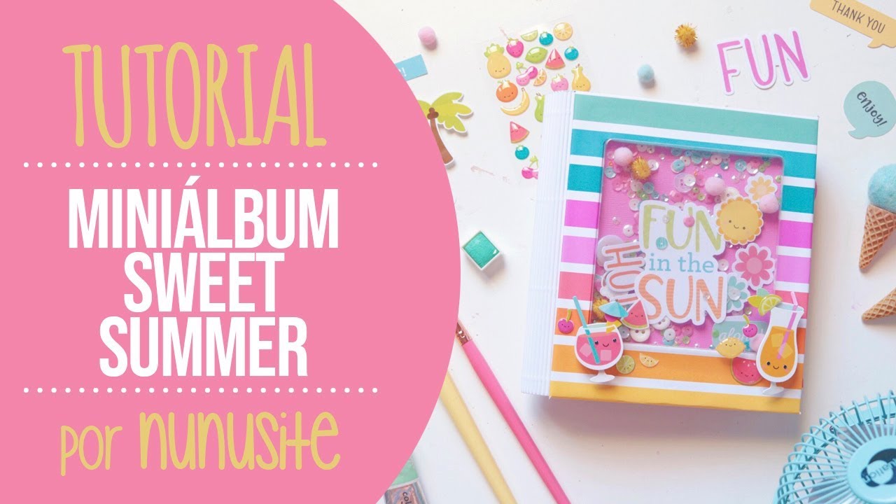 Tutorial: Miniálbum con Sweet Summer de Doodlebug - Por Nunusite