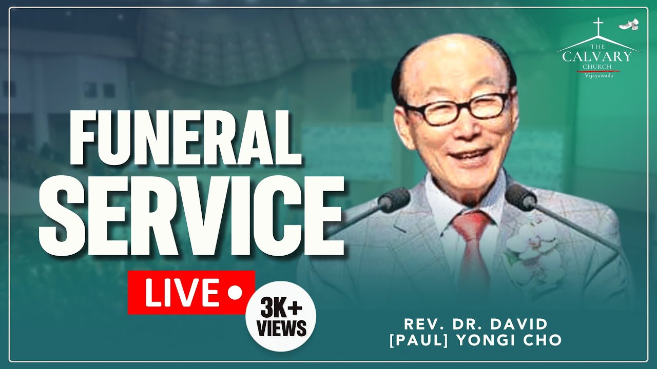 FUNERAL SERVICE OF REV. DR. DAVID PAUL YONGI CHO  || PAUL YONGGI CHO || #Live
