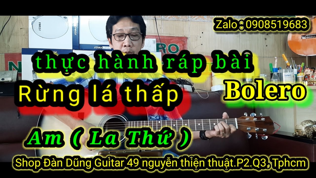 @hướng dẫn guitar - thực hành ráp bài : rừng lá thấp - Bolero tone Am ( La Thứ )