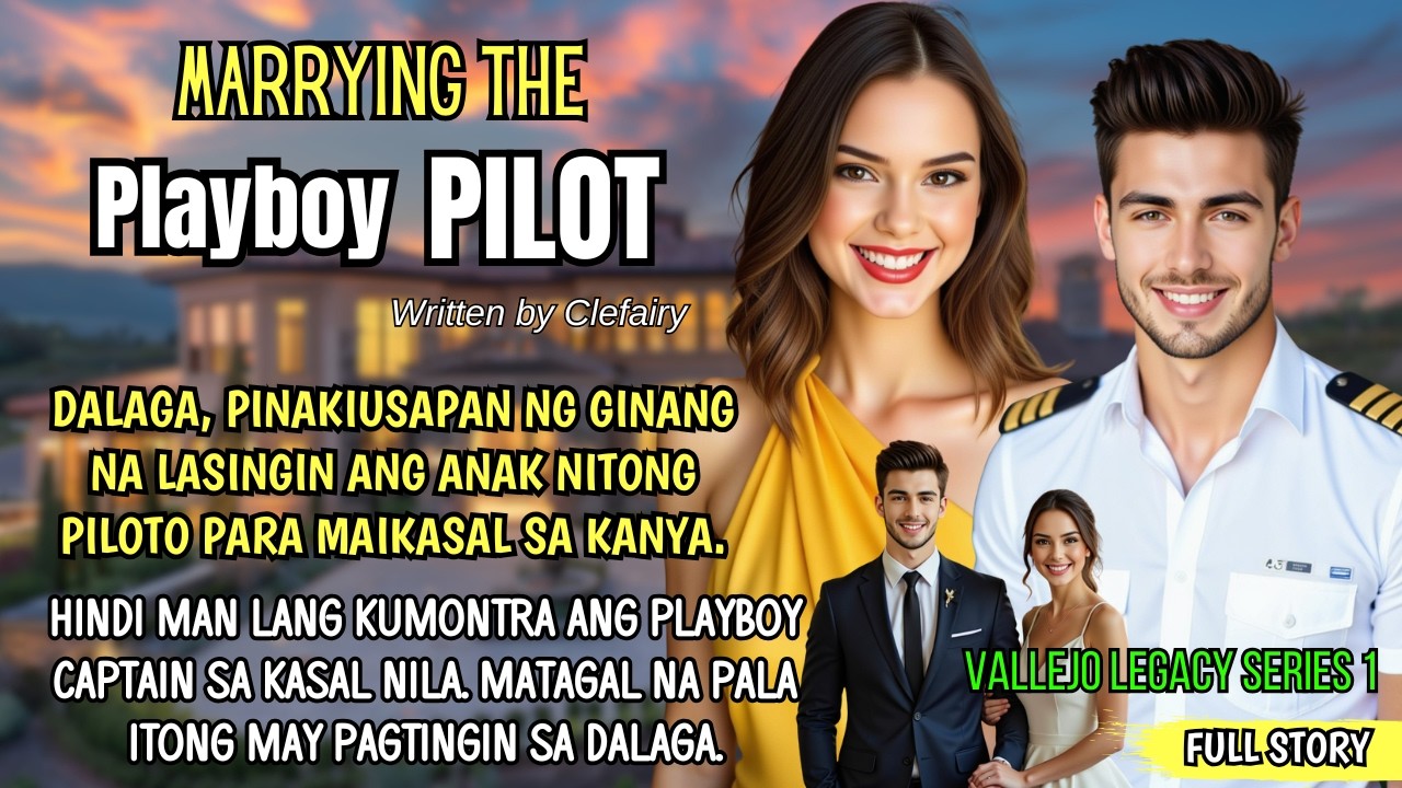DALAGA, PINAKIUSAPAN NG GINANG NA LASINGIN ANG ANAK NA PILOTO UPANG MAIKASAL ITO SA KANYA AT TUMINO