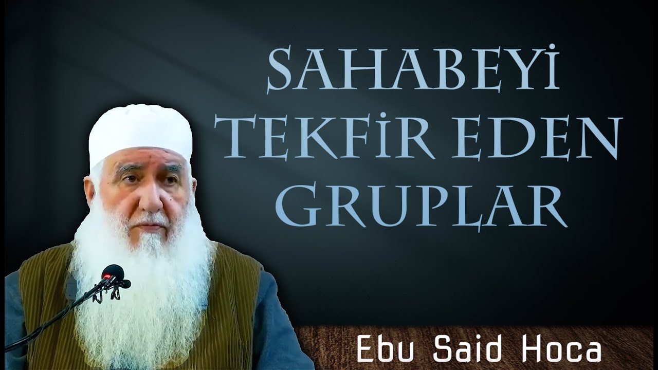 Sahabe'yi tekfir eden gruplar 