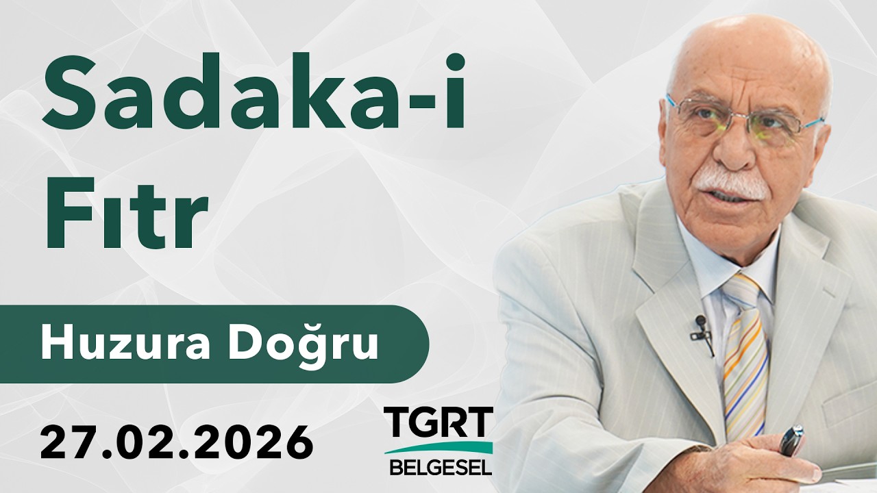Sadaka-i Fıtr - Osman Ünlü ile Huzura Doğru | 27 Şubat 2026