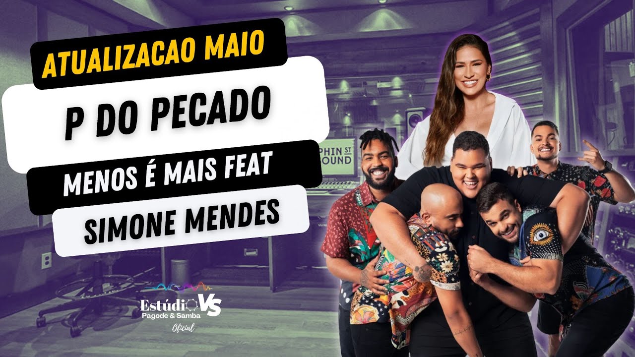 Grupo Menos É Mais, Simone Mendes - P do Pecado| ESTUDIO VS PAGODE E SAMBA OFICIAL