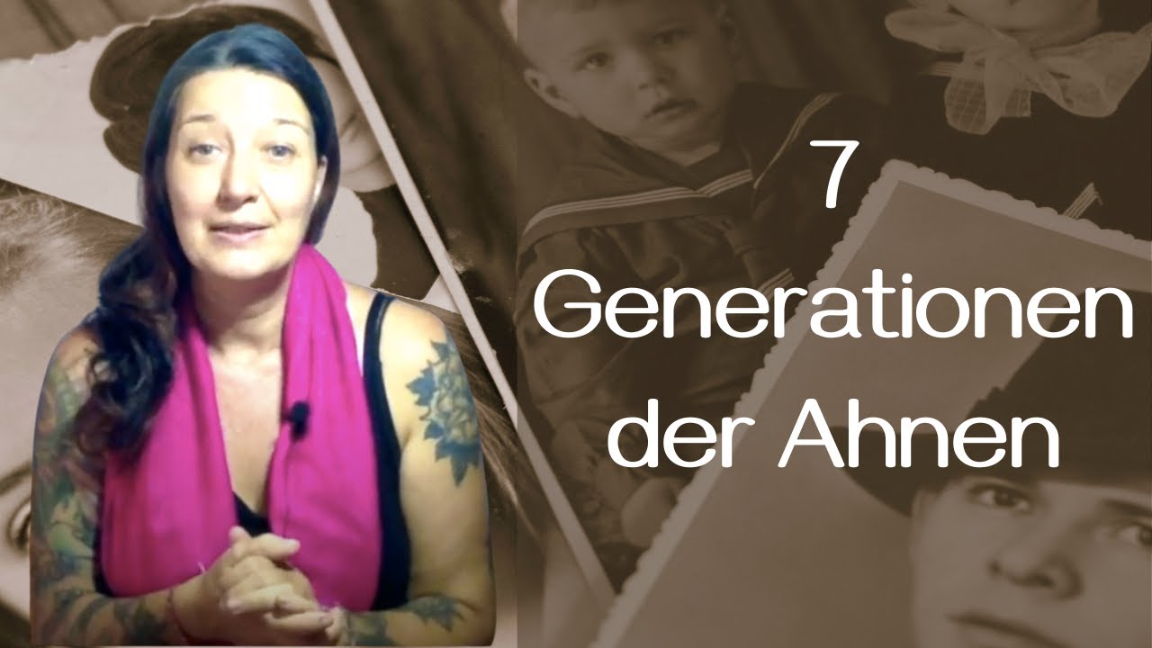7 Generationen der Ahnen