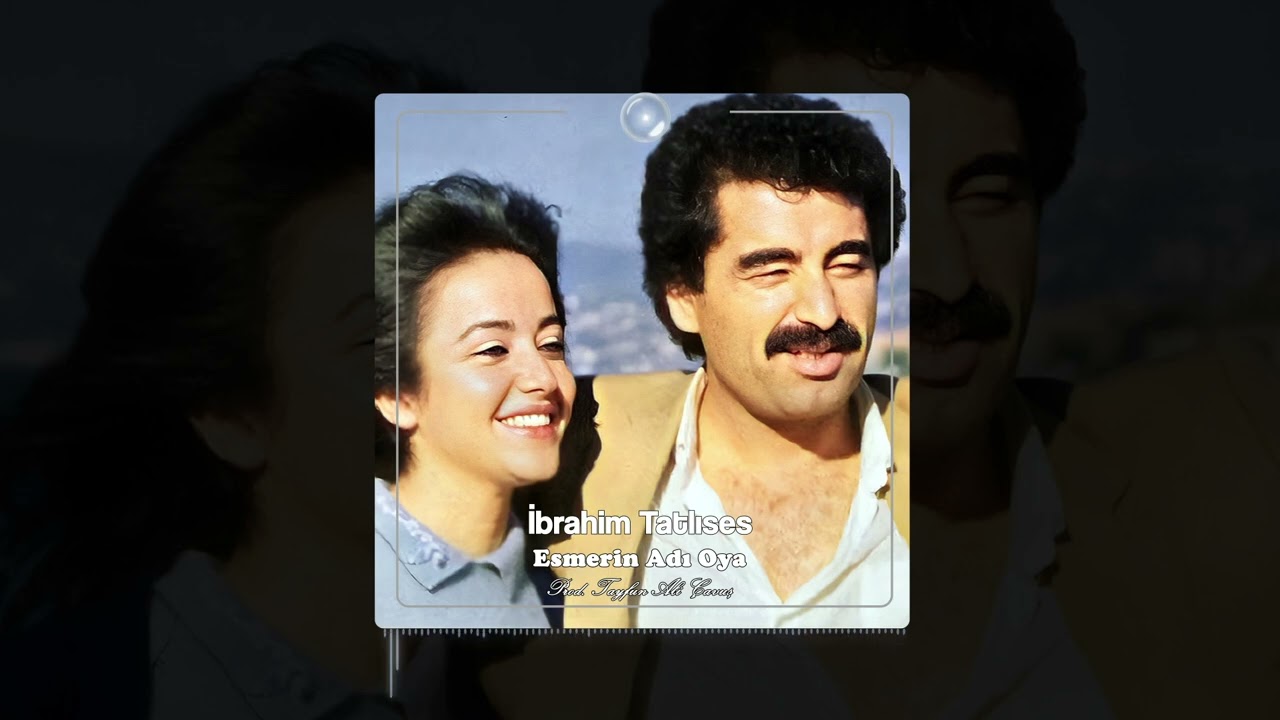 Esmerin Adı Oya - İbrahim Tatlıses  ( Prod.Tayfun Ali Çavuş )