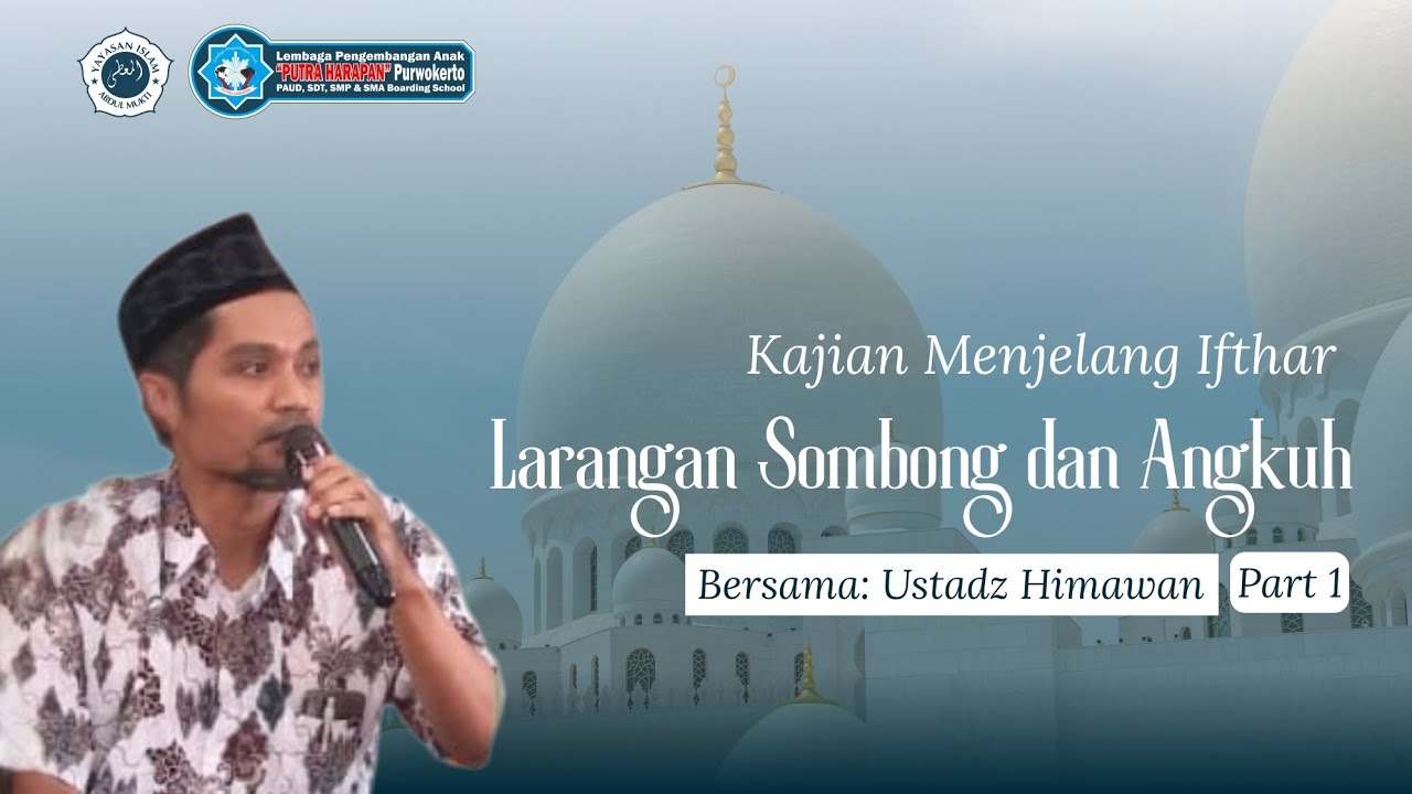 Larangan Sombong dan Angkuh (Ustadz Himawan)